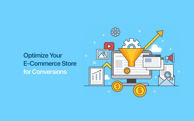 How to Optimizing Your E-Commerce Store for Conversions
