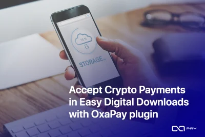 Accept Crypto Payments in Easy Digital Downloads with OxaPay plugin