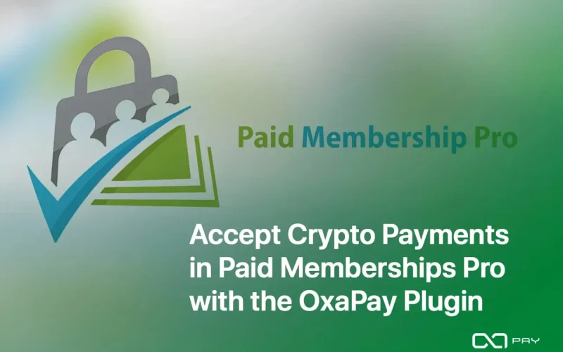 Accept Crypto Payments in Paid Memberships Pro with OxaPay Plugin