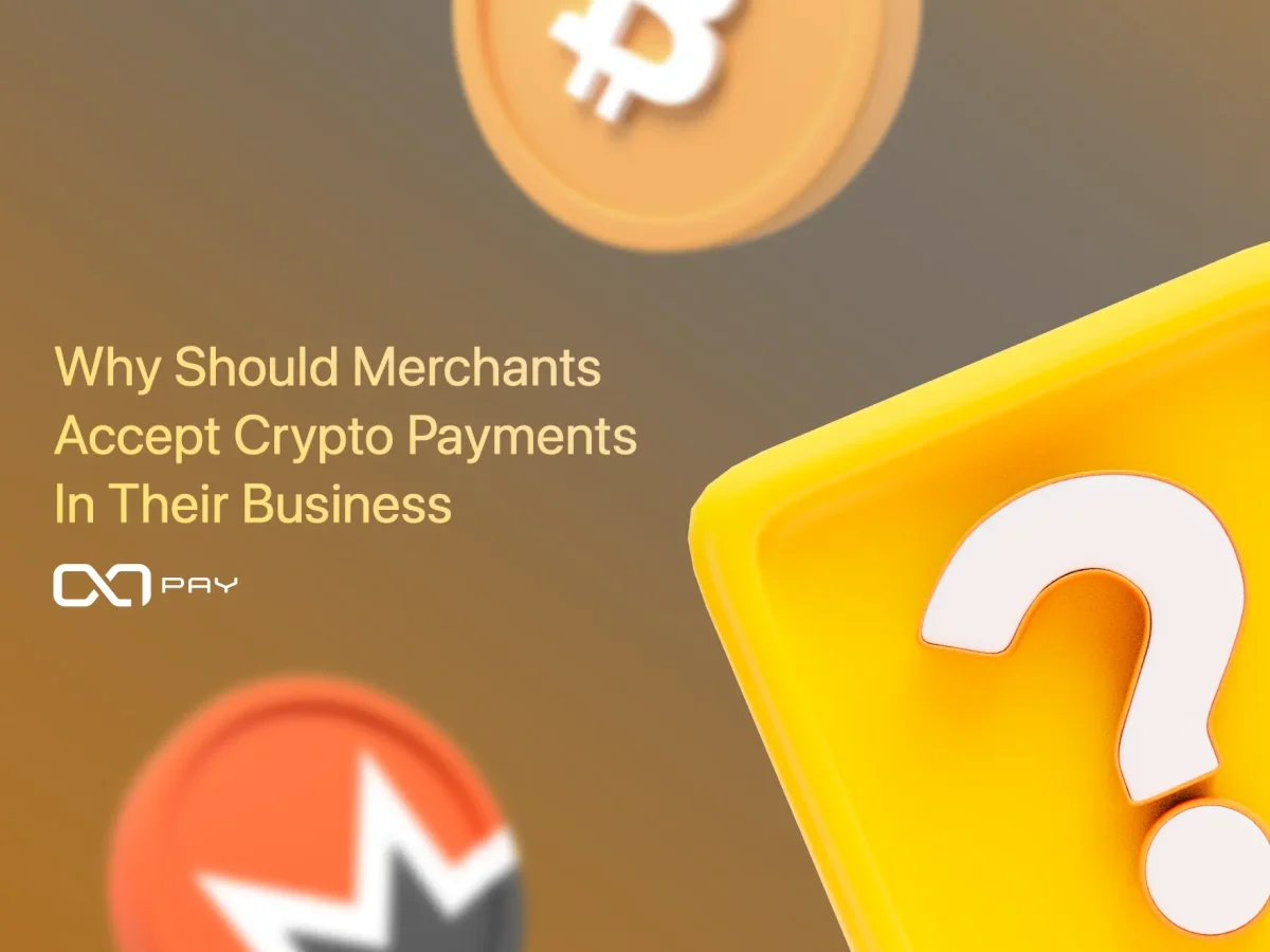 Why should merchants accept crypto payments