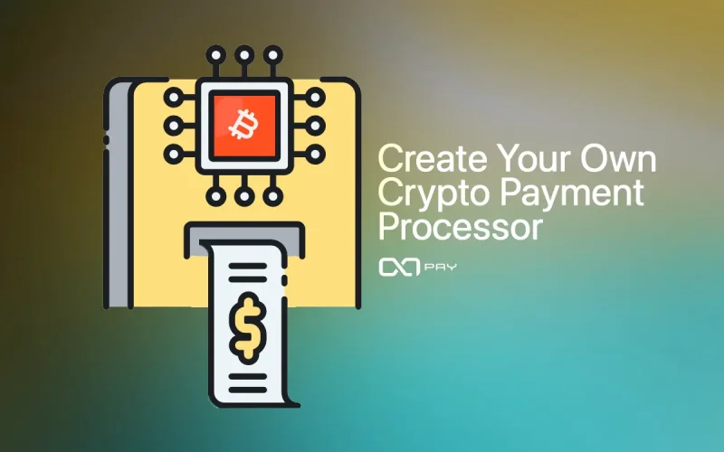 How to Create Crypto Payment processor