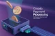 Crypto Payment Processing