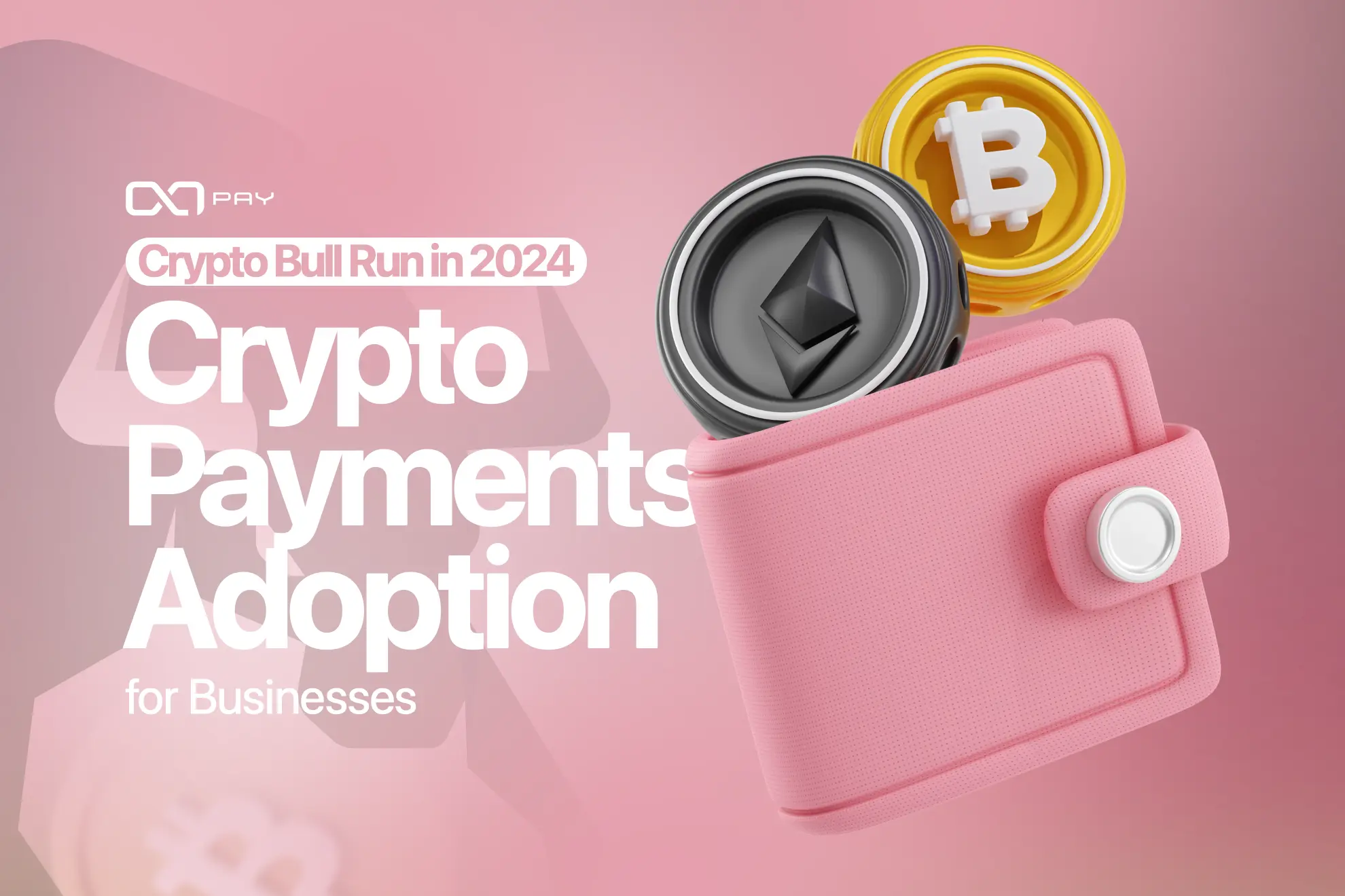 Crypto Payments Adoption for Businesses in 2024