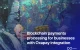 Blockchain payments processing for businesses