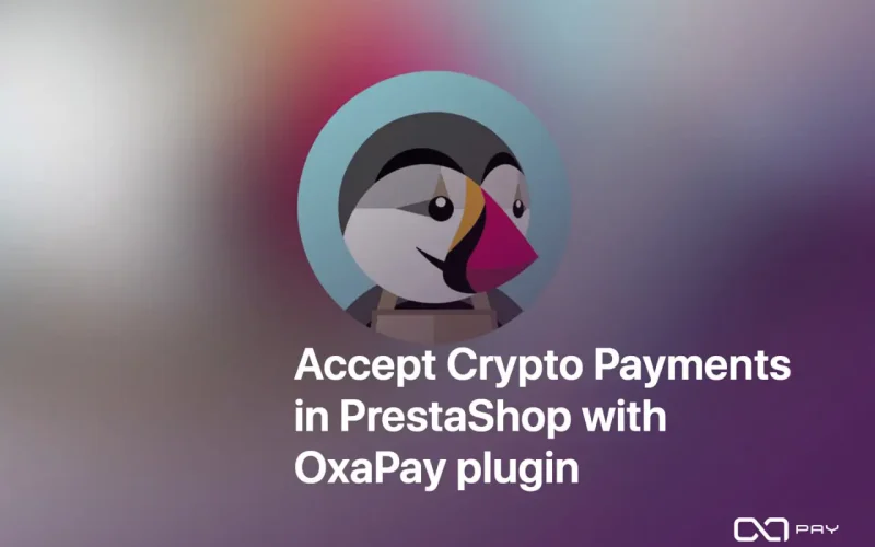 Accept Crypto Payments in PrestaShop with OxaPay plugin
