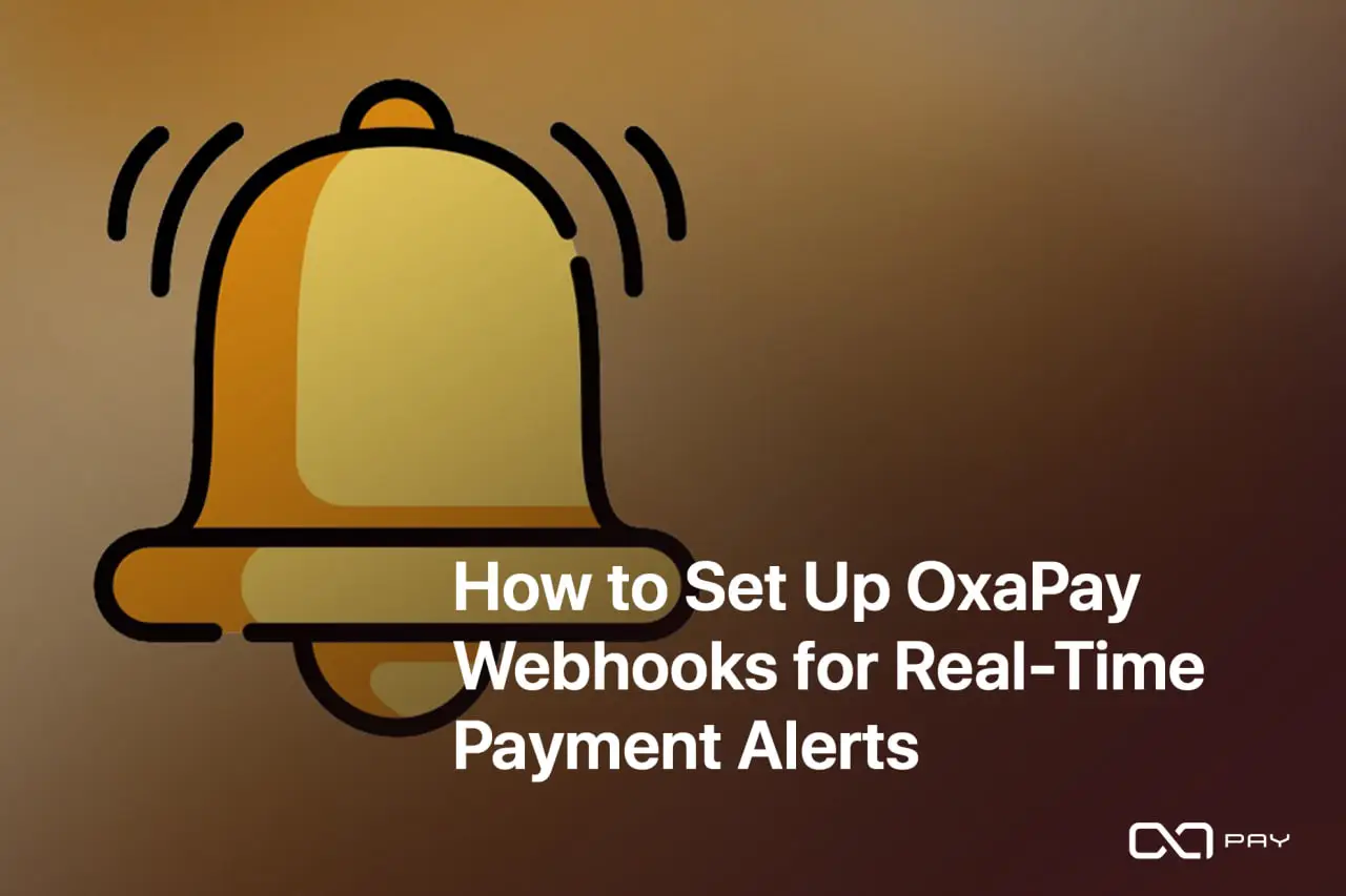 Set Up OxaPay Webhooks for Payments in Real Time