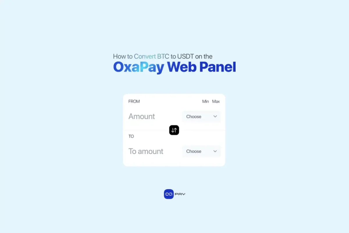 How-to-Convert-BTC-to-USDT-on-the-OxaPay-Web-Panel BTC to USDT Conversion on OxaPay Web Panel