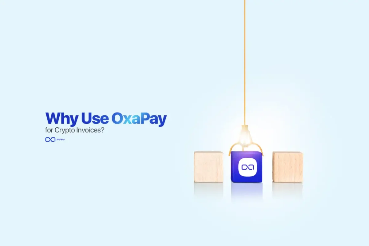 Why-Use-OxaPay-for-Crypto-Invoices Why Smart Businesses Choose OxaPay for Crypto Billing