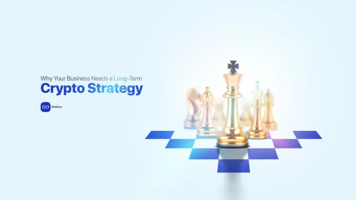 Why Your Business Needs a Long-Term Crypto Strategy
