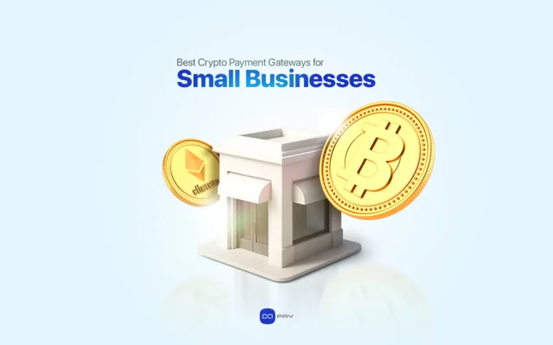 Best crypto payment gateways for small businesses
