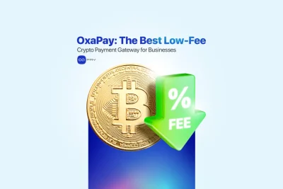 Low-fee Bitcoin payment with OxaPay crypto gateway