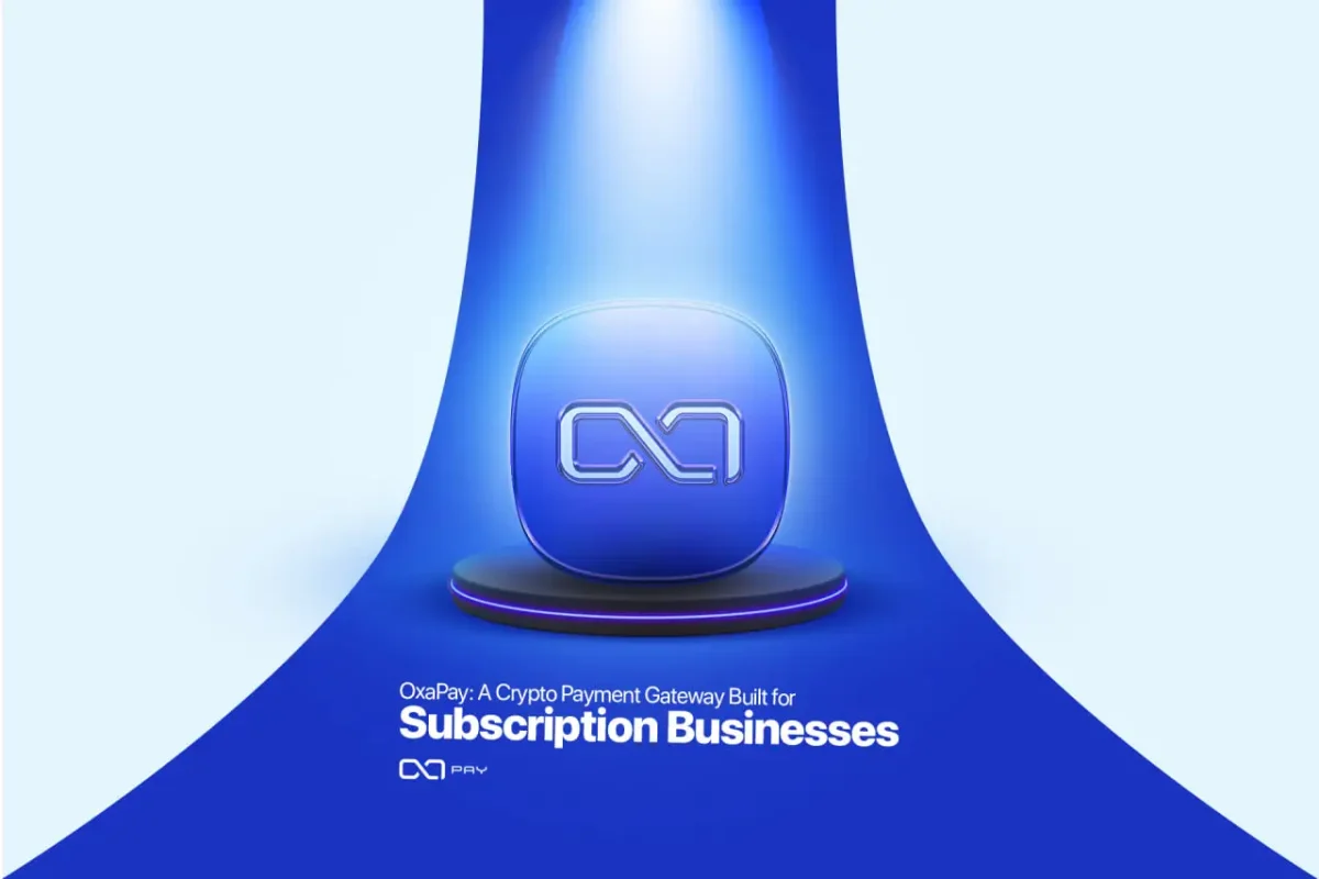 OxaPay gateway enabling Crypto Subscription Payments for businesses