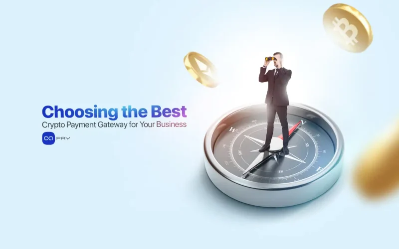 Choosing the best crypto payment gateway for business payments