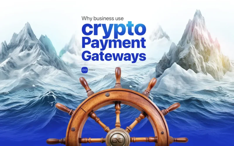 why businesses use crypto payment gateways for structured and scalable payments