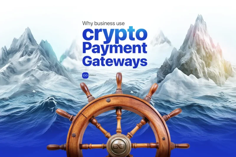 why businesses use crypto payment gateways for structured and scalable payments